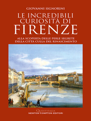 cover image of Le incredibili curiosità di Firenze